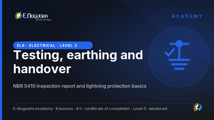 Testing, earthing and handover of the installation: NBR 5410 inspection report and lightning protection basics