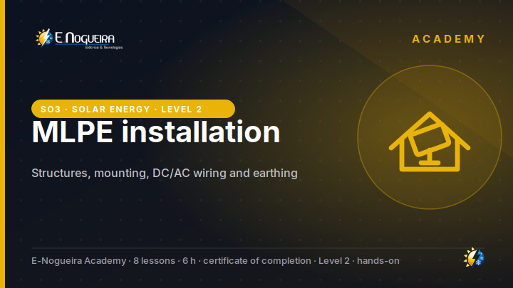 MLPE installation: structures, mounting, DC/AC electrical and earthing